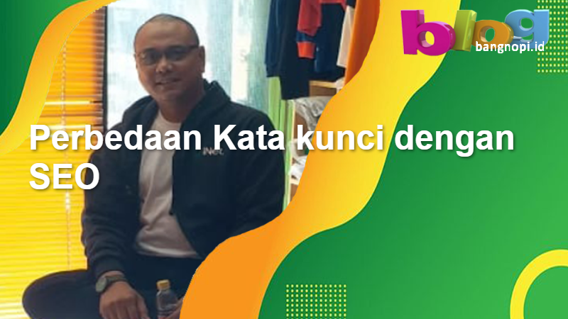 Perbedaan Kata kunci dengan SEO